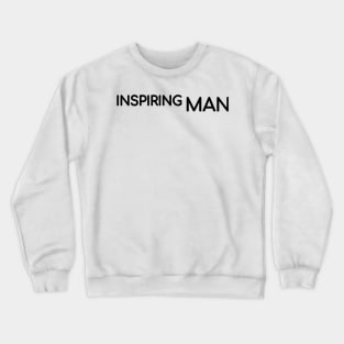 Inspiring Man Crewneck Sweatshirt